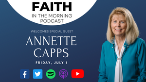 Annette Capps on Faith In The Morning Podcast