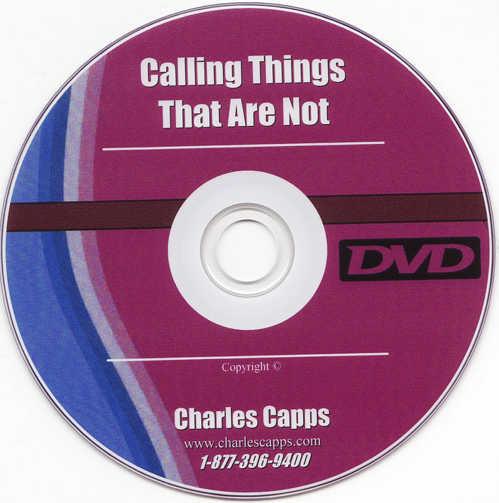 Calling Things That Are Not - DVD July Radio Offer